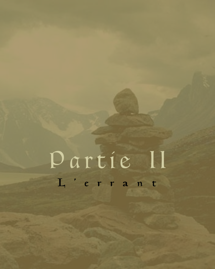 Partie II L'errant, par dessus un cairn