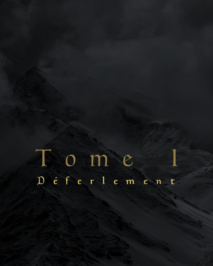 tome I Déferlement. Fond sombre, montagnes enneigées
